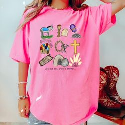 let me tell you a story easter shirt, christian easter outfit, christian story easter tee, jesus resurrection gifts