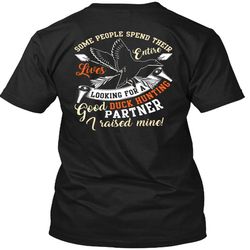 Looking For A Duck Hunting T Shirt, Being A Hunter T Shirt