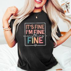 it's fine i'm fine everything is fine shirt, introvert tee, funny shirt, sarcastic shirt, i'm fine, everything is fine