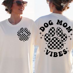 dog mom vibes shirt, fur mama shirt, pet mom shirt, dog mama shirt, dog mom shirt