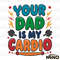 Funny-Your-Dad-Is-My-Cardio-Fitness-Gym-SVG-2205241064.png