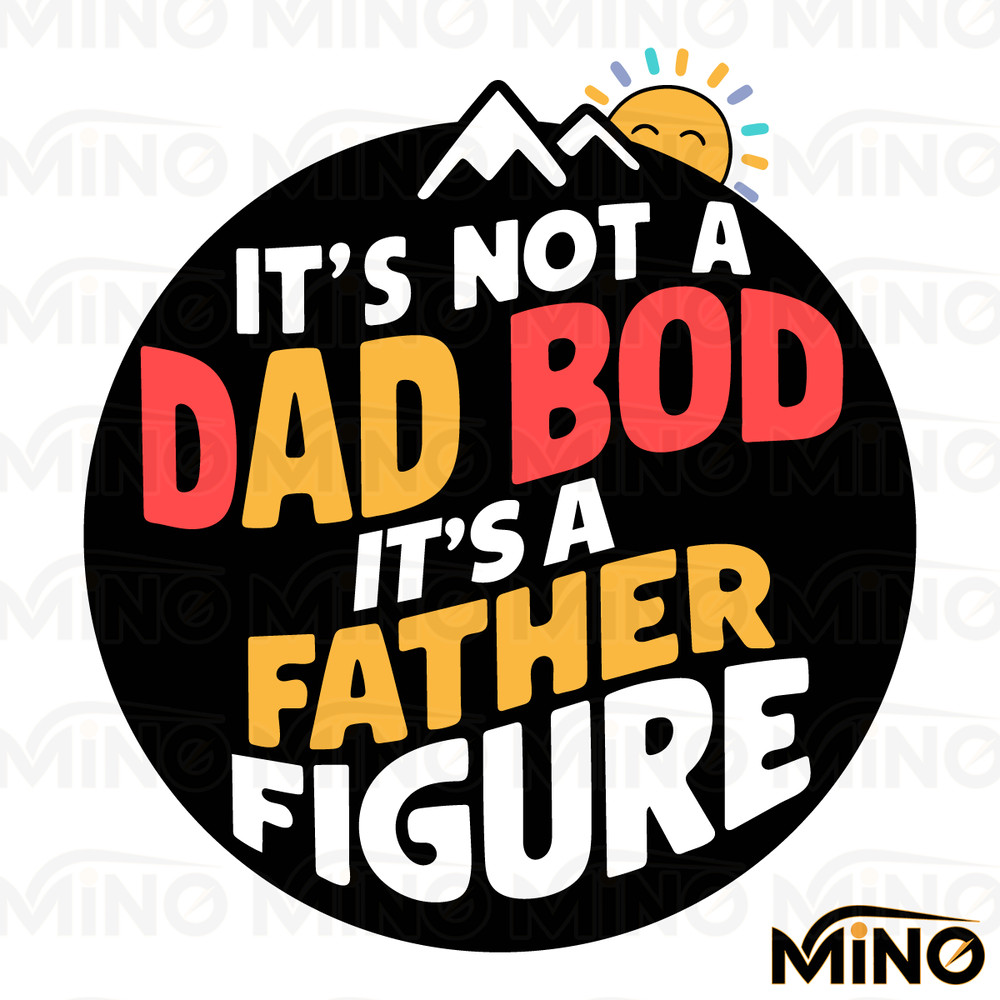 Its-Not-A-Dad-Bod-Its-A-Father-Figure-Funny-2405241068.png