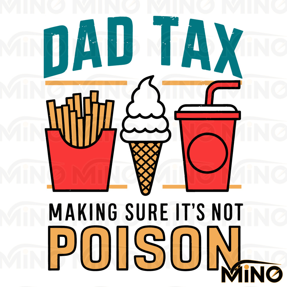Dad-Tax-Making-Sure-Its-Not-Poison-Funny-Dad-Life-2505241022.png