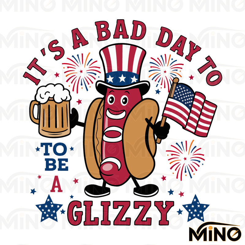Its-A-Bad-Day-To-Be-A-Glizzy-Patriotic-Hotdog-2905241045.png