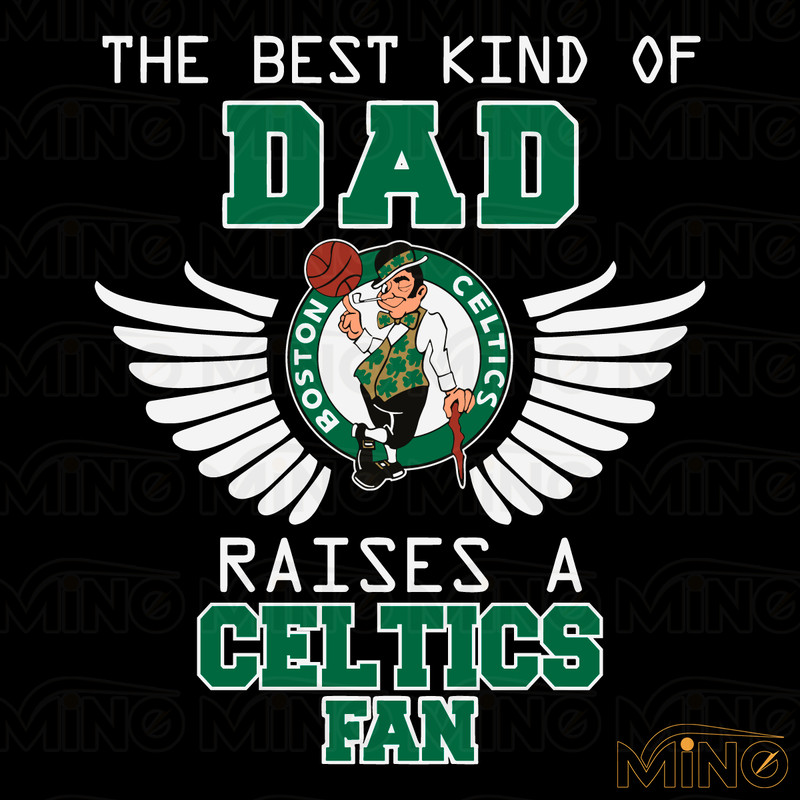 The-Best-Kind-Of-Dad-Raises-A-Celtics-Fan-SVG-3005241076.png