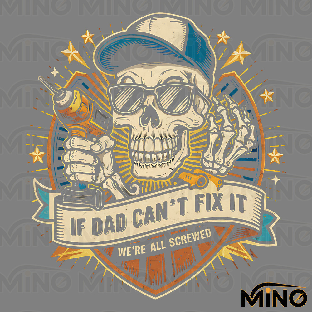 Retro-If-Dad-Cant-Fix-It-We-Are-All-Screwed-1505242050.png