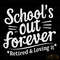 Schools-Out-Forever-Retired-And-Loving-It-SVG-1405242010.png