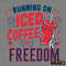 Retro-Running-On-Iced-Coffee-And-Freedom-Party-SVG-2905241087.png
