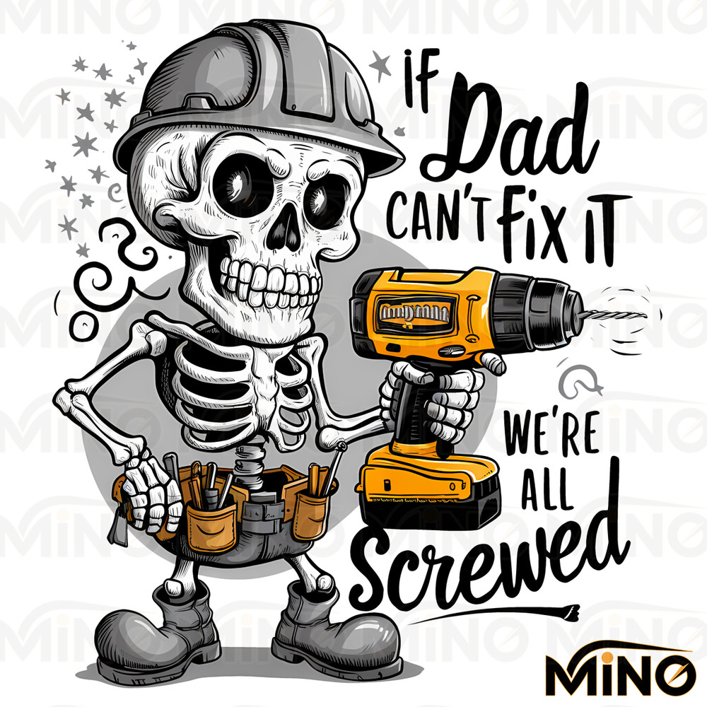 If-Dad-Cant-Fix-It-We-Are-All-Screwed-Skull-2505241004.png
