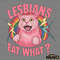 Lesbians-Eat-What-Queer-Girls-PNG-Digital-Download-Files-2905241079.png