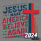 Jesus-Make-America-Believe-Again-2024-Cross-SVG-2405241065.png