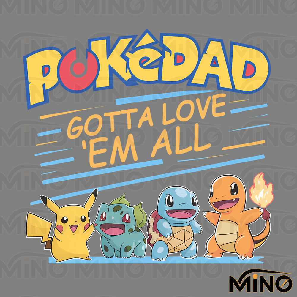 Cute-Pokedad-Gotta-Love-Em-All-PNG-Digital-Download-Files-3105241010.png