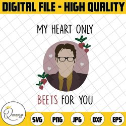 valentines day svg my heart only beets for you dwight schrute the office svg png the office valentines day svg cricut th
