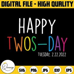 happy twosday svg, twos day shirt svg, twos-day svg, february 2 shirt svg, 2-22-22 shirt svg, february 22nd 2022, teache