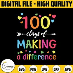 100 days of making difference svg png, 100th day of school teacher svg, teacher 100 days of school, teacher svg, cute te