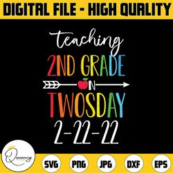 teaching 2nd grade on twosday 2-22-22 svg, twosday tuesday february 22nd 2022 svg, cute 2/22/22 second grade, numerology