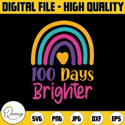 100 days brighter svg, teacher girls 100 days of school rainbow svg, 100 days of school svg, png, sublimation, rainbow,