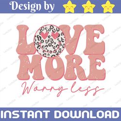 Love more worry less png, retro valentine png, valentines day sublimation design download, smiley face png, valentine da