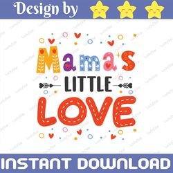 Mama's Little Love Png, Happy Valentine's Day Png, Heart Png, Mama Png, Valentine's Day, Love, INSTANT DOWNLOAD, Sublima