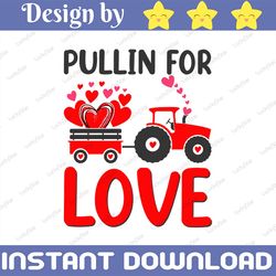 Pullin' For Love SVG / Valentine's Day SVG / Valentine's Quote SVG / Valentine's Sayings Svg / Valentine Tractor Svg / M
