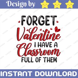forget valentine i have a classroom full of them, forget valentine buffalo png, valentine's day