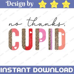 no thanks cupid half leopard png print file for sublimation or print, funny, valentine's day, valentine, funny valentine
