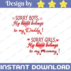 Valentine's design ,Valentine's Day svg, valentines wishes,Sorry boys my heart belongs to daddy, Sorry girls heart belon