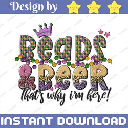 Digital Download | Mardi Gras Beads & Beer That's Why I'm Here | PNG File | Instant Download | Sublimation