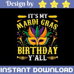 it's my mardi gras birthday y'all png, mardi gras png, mardi gras carnival sublimation, mardi gras king cake png, new or