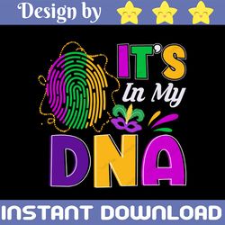 it's in my dna mardi gras pn, sublimation png, my dna, my dna