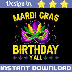 Mardi Gras Png File - Mardi Gras Birthday Y'all Png File Download, Purple Green Gold Sublimation Designs Printable - PNG