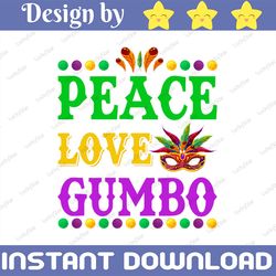 Peace Love Gumbo Mardi Gras Png, Printable, Mardi Gras PNG Design, Digital Download -