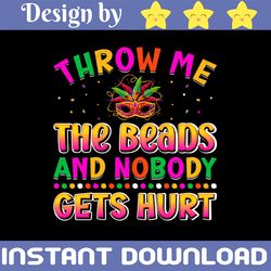 throw me the beads and nobody gets hurt png, throw me the beads png, sublimation, printable, nobody gets hurt