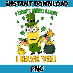 I Don't Need Luck I Have You Png, Cartoon St. Patrick's Day Png, St Patricks Day Shirt, Cartoon Movies Png