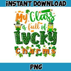 My Class Is Full Of Lucky Charms Png, Cartoon St. Patrick's Day Png, St Patricks Day Shirt, Cartoon Movies Png
