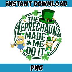 The Leprechauns Made Me Do It Png, Cartoon St. Patrick's Day Png, St Patricks Day Shirt, Cartoon Movies Png