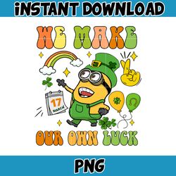 We Make Our Own Luck Png, Cartoon St. Patrick's Day Png, St Patricks Day Shirt, Cartoon Movies PNG, Sublimation Designs