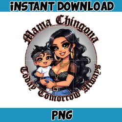Mama Chingona Chicana Mom Png, Latina Mother's Day Png, Gift For Mom Png, Happy Mother Day Png, Boy Girls Mom Png