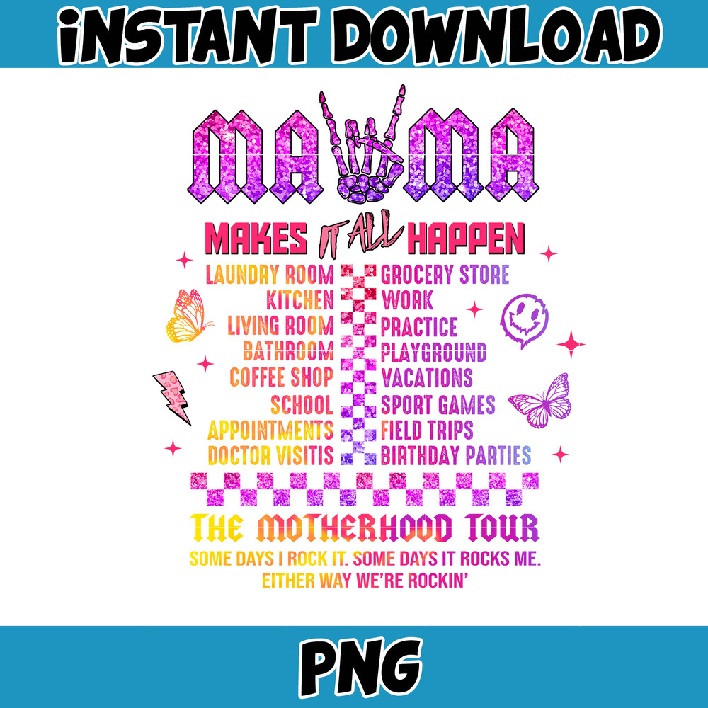 Mama Makes It All Happen Png, The Motherhood Tour Png, Motherhood Png, Some Days I Rock It Png, Funny Mama Skeleton Png, Mother's Day Png, Instant Download.jpg
