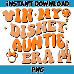 In My Disney Auntie Era Png, Mouse Mom Png, Magical Kingdom Png, Gift For Mom Wrap, File Digital Download