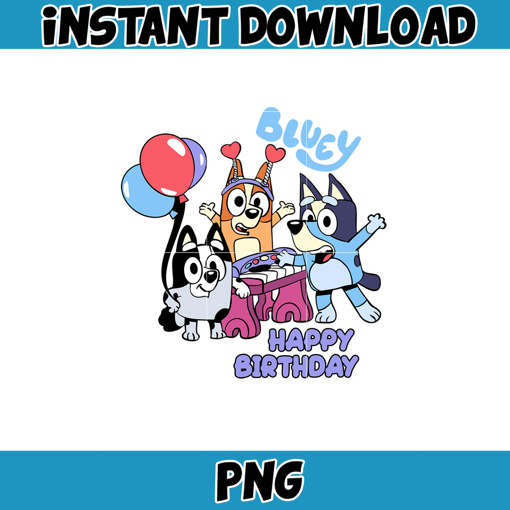 Bluey Happy Birthday Png, Bluey Family Matching Png, Bluey Png, Bluey Friends Png, Bluey Birthday Png.jpg