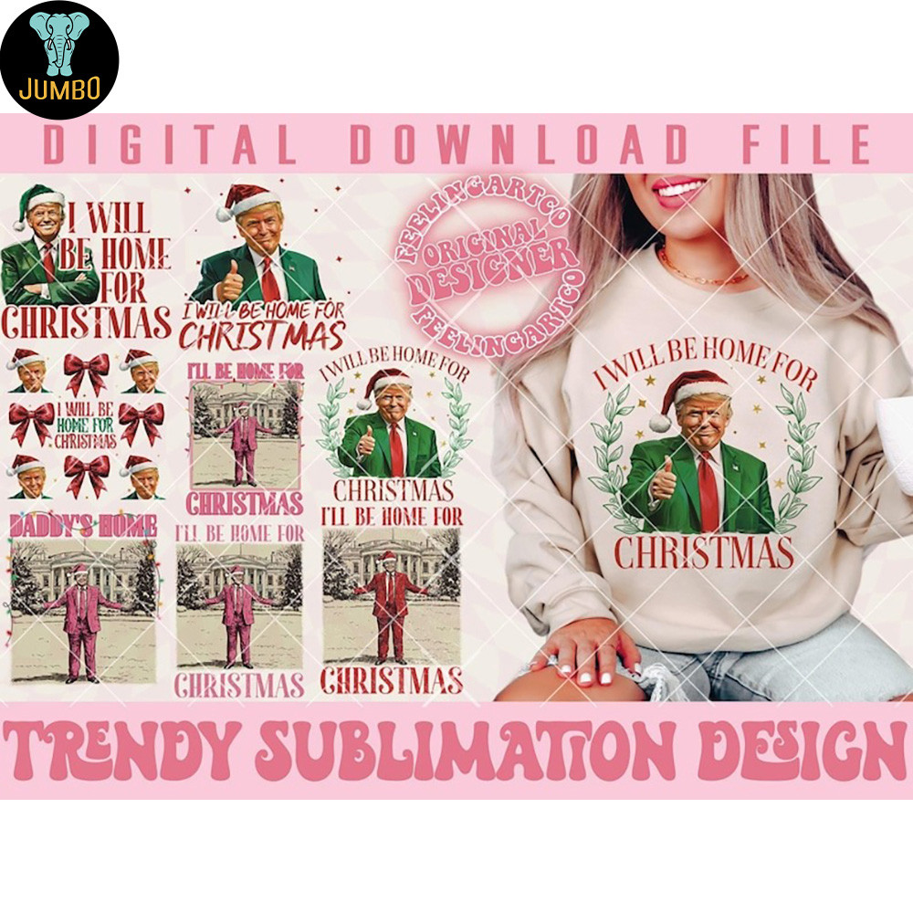 Trump Ill Be Home For Christmas Png Bundle 0