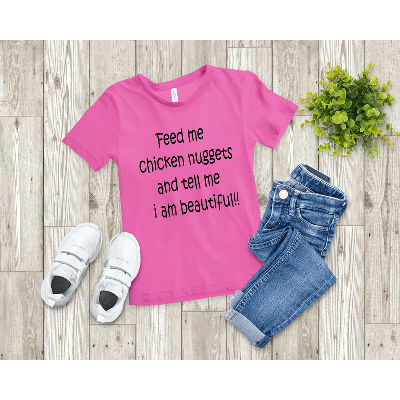 Feed Me Nuggets Tell Me I Am Beautiful SVG Funny Kid Tshirt PNG 0