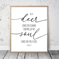 as a deer longs for flowing streams, psalm 42:1, bible verses printable wall art, scripture prints, christian gifts
