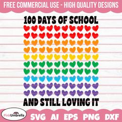 100 Days of School SVG, 100th Day of School svg, Still loving it svg, 100 Days Heart svg, Teacher svg, School svg