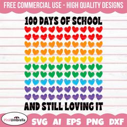 100 days of school svg, 100th day of school svg, still loving it svg, 100 days heart svg, teacher svg, school svg