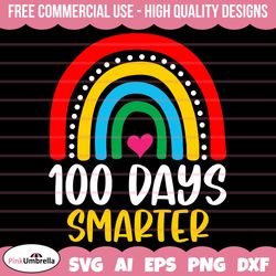 100 Days of School SVG, 100th Day of School svg, 100 Days Smarter Rainbow Svg, 100 Days Smarter Svg, Teacher svg, School