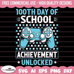 100 Days of School SVG, 100th Day of School svg, 100 Days of School Achievement Unlocked svg, Gamer Svg