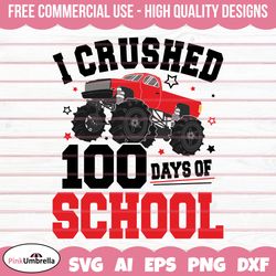 i crushed 100 days of school svg, 100 days of school svg, 100th day of school svg, 100 day svg, monster truck svg