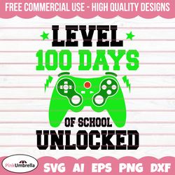 Level 100 Days Unlocked Svg, Level 100 Days of School Shirt, 100 Days of School, 100 Day of School Shirt for Kids